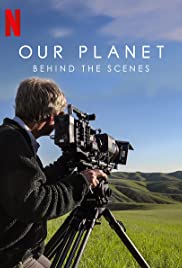 Our Planet Behind The Scenes (2019) เบื้องหลัง “โลกของเรา”