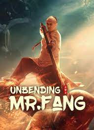 Unbending Mr.Fang (2021) ฟางซื่ออวี้ ยอดกังฟูกระดูกเหล็ก