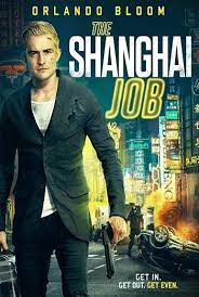 The Shanghai Job (2017) แผนไล่ล่า สุดระห่ำ