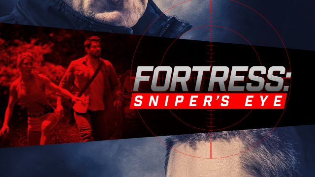 FORTRESS SNIPER’S EYE (2022) ชำระแค้นป้อมนรก ปฏิบัติการซุ่มโจมตี