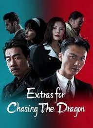 EXTRAS FOR CHASING THE DRAGON (2023) ไล่ล่ามังกร ซับไทย